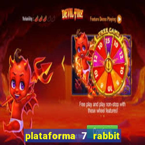 plataforma 7 rabbit paga mesmo